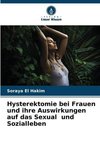 Hysterektomie bei Frauen und ihre Auswirkungen auf das Sexual und Sozialleben