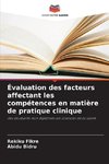 Évaluation des facteurs affectant les compétences en matière de pratique clinique