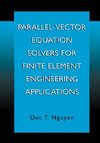 Parallel-Vector Equation Solvers for Finite Element Engineering Applications