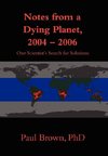 Notes from a Dying Planet, 2004-2006