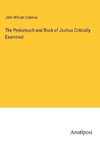 The Pentateuch and Book of Joshua Critically Examined