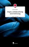 Angst, Enttäuschung und Hoffnung. Life is a Story - story.one