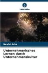 Unternehmerisches Lernen durch Unternehmenskultur