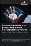 La salute mentale e la produzione di cure nell'assistenza primaria