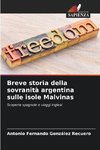 Breve storia della sovranità argentina sulle isole Malvinas