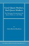 Good Queen Mothers, Bad Queen Mothers