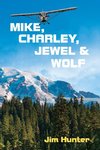 MIKE, CHARLEY, JEWEL & WOLF