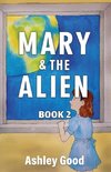 Mary & the Alien Book Two