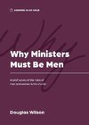 Why Ministers Must Be Men