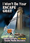 I Won't Be Your ESCAPE GOAT