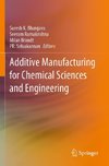 Additive Manufacturing for Chemical Sciences and Engineering