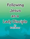 Following Jesus as a Lady Disciple