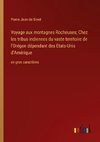 Voyage aux montagnes Rocheuses; Chez les tribus indiennes du vaste territoire de l'Orégon dépendant des Etats-Unis d'Amérique