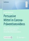 Persuasive Mittel in Corona-Präventionsvideos