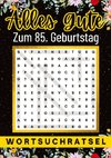 Alles Gute zum 85. Geburtstag - Wortsuchrätsel | 85 geburtstagsgeschenk mann frau | 85 geschenke für männer, frauen, freundin, freund