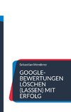 Google-Bewertungen löschen (lassen) mit Erfolg