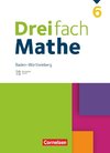 Dreifach Mathe 6. Schuljahr. Baden-Württemberg - Schulbuch - Mit digitalen Hilfen, Erklärfilmen und Wortvertonungen