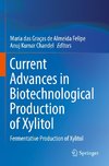 Current Advances in Biotechnological Production of Xylitol