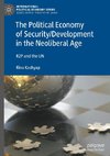 The Political Economy of Security/Development in the Neoliberal Age