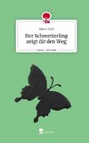 Der Schmetterling zeigt dir den Weg. Life is a Story - story.one