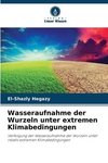 Wasseraufnahme der Wurzeln unter extremen Klimabedingungen