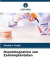 Oseointegration von Zahnimplantaten