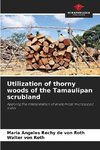 Utilization of thorny woods of the Tamaulipan scrubland