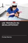 LES TROUBLES DU DÉVELOPPEMENT