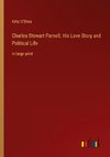 Charles Stewart Parnell; His Love Story and Political Life