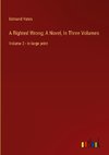 A Righted Wrong; A Novel, In Three Volumes