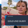 Gold und Silber