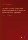 The Saxons in England; A history of the English commonwealth till the period of the Norman conquest, In Two Volumes