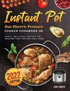 Instant Pot Duo Electric Pressure Cooker Cookbook UK 2022