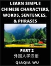 Learn Simple Chinese Characters, Words, Sentences, and Phrases (Part 2)