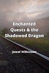 Enchanted Quests & the Shadowed Dragon