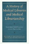 A History of Medical Libraries and Medical Librarianship