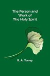 The Person and Work of The Holy Spirit