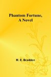 Phantom Fortune, a Novel