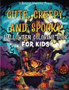 Cute, Creepy, and Spooky Halloween Coloring Book for Kids