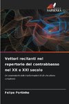 Vettori recitanti nel repertorio del contrabbasso nel XX e XXI secolo