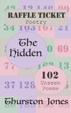 Raffle Ticket Poetry. The Hidden