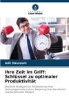 Ihre Zeit im Griff: Schlüssel zu optimaler Produktivität