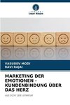 MARKETING DER EMOTIONEN - KUNDENBINDUNG ÜBER DAS HERZ