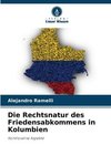 Die Rechtsnatur des Friedensabkommens in Kolumbien