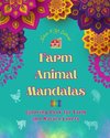 Farm Animal Mandalas | Coloring Book for Farm and Nature Lovers | Relaxing Mandalas to Promote Creativity