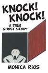 Knock! Knock!  A True Ghost Story