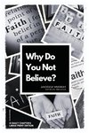 Why Do You Not Believe?