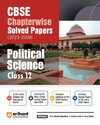 Arihant Arihant CBSE Chapterwise Solved Papers 2023-2008 Political Science Class 12th