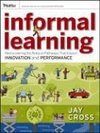 Cross, J: Informal Learning