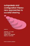 Autopoiesis and Configuration Theory: New Approaches to Societal Steering
